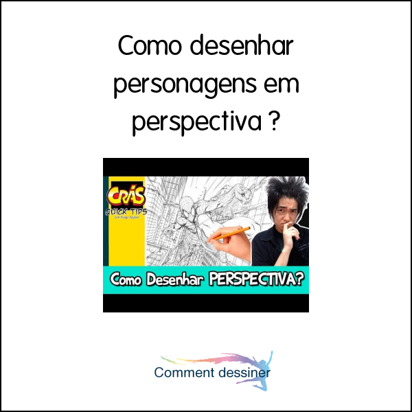 Como desenhar personagens em perspectiva